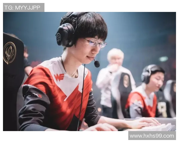 洲际赛分析:WE战队个人能力的突出表现与成长潜力探讨 洲际赛分析:WE战队个人能力的突出表现与成长潜力探讨